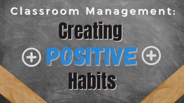 Classroom Management: Creating Positive Habits